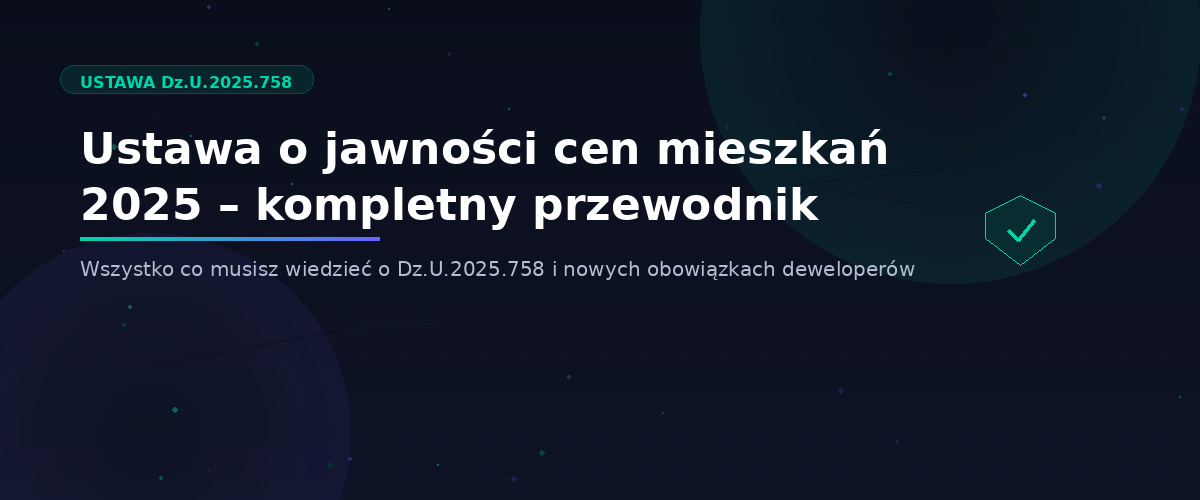 Ustawa o jawności cen mieszkań 2025 – kompletny przewodnik dla deweloperów