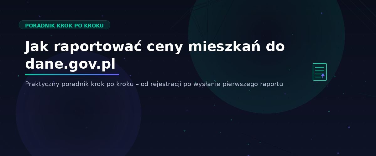 Jak raportować ceny mieszkań do dane.gov.pl – krok po kroku