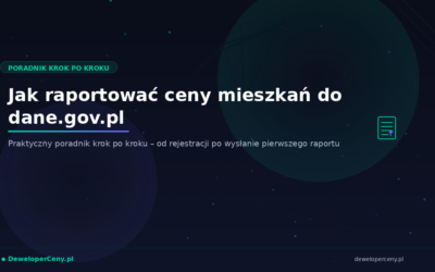 Jak raportować ceny mieszkań do dane.gov.pl – krok po kroku – Raportowanie cen