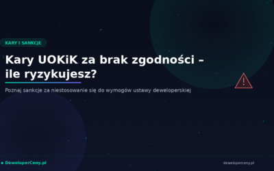 Kary UOKiK za brak zgodności z ustawą deweloperską – ile ryzykujesz? – Kary i sankcje